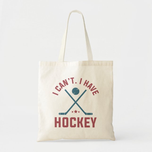 I Can’t I Have Hockey Tote Bag (Front)