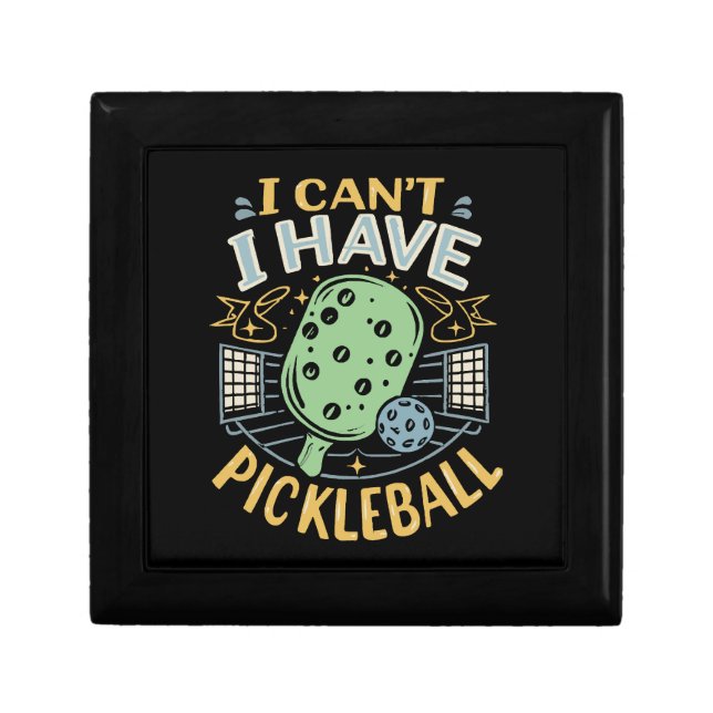 I Can t I Have Pickleball Gift Box (Front)