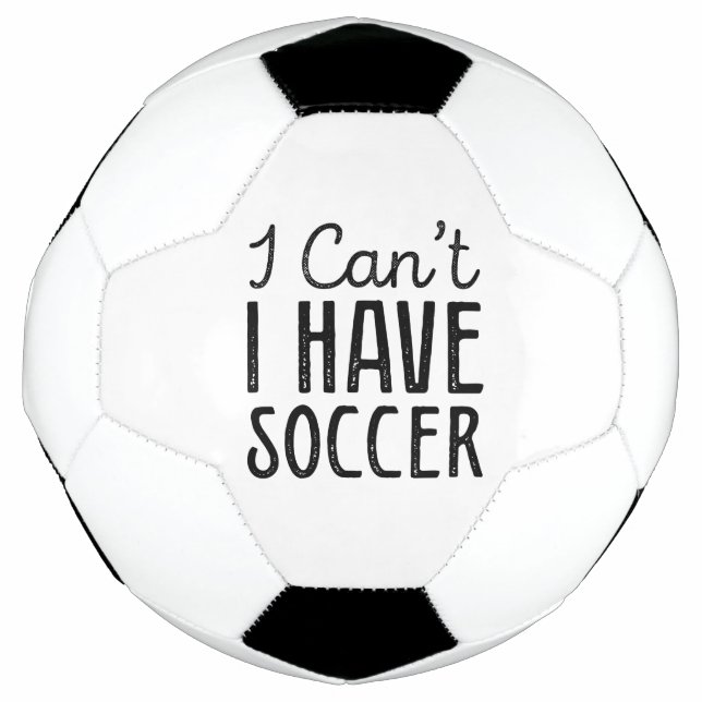 I Can’t I Have Soccer Ball (Front)
