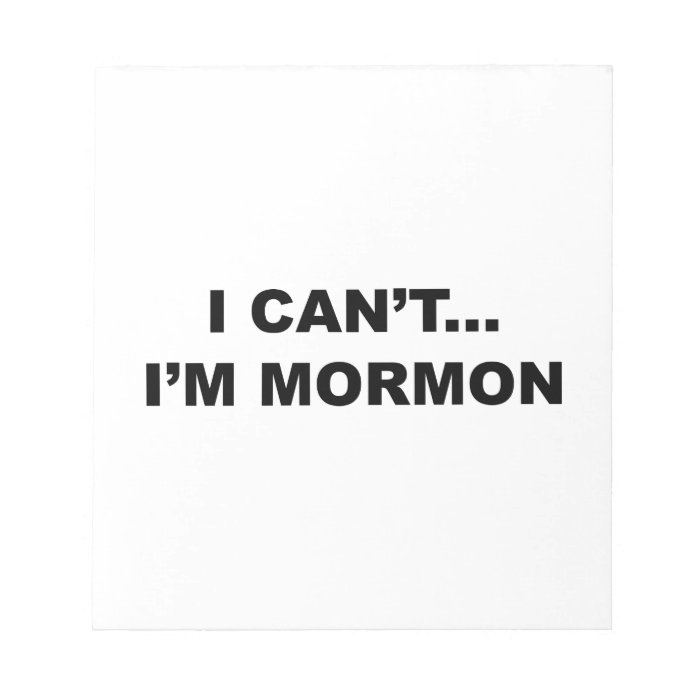 I Can’t…I’m Mormon Scratch Pad