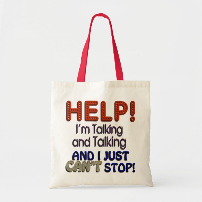 I Can’t Stop Talking Canvas Bags