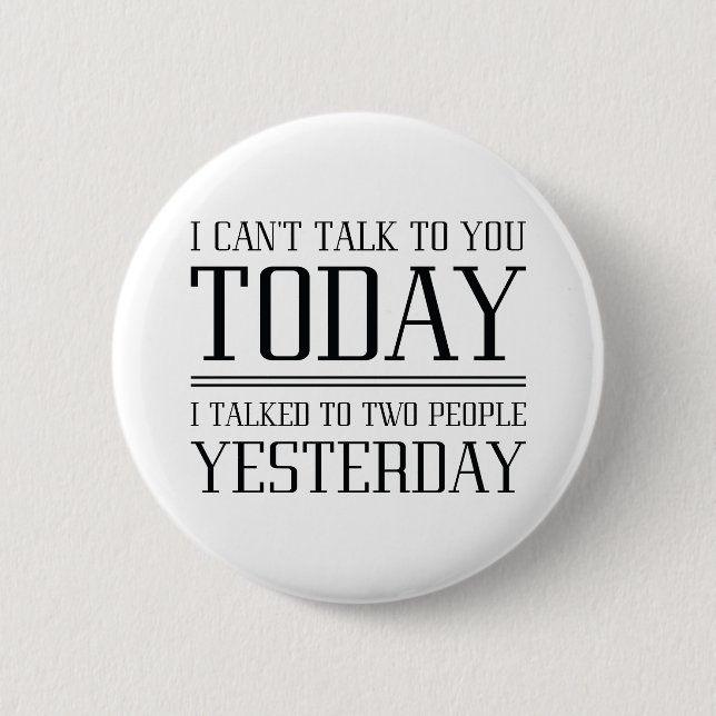 I Can’t Talk To You Button (Front)