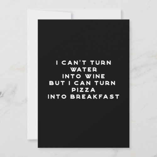 I cant turn water into wine Pizza into breakfast Holiday Card