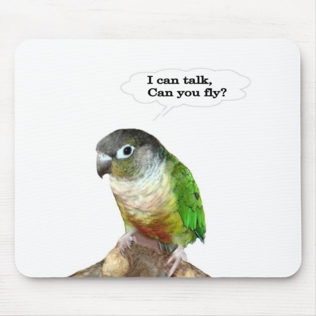 I can talk, can you fly? mouse pad (Front)
