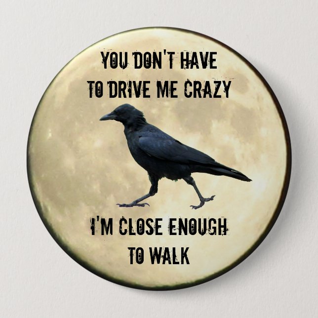 i cAN wALK tO cRAZY fROM hERE Full Moon Button (Front)