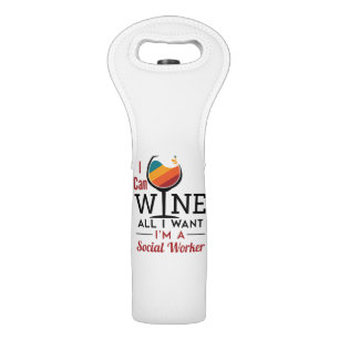 I Can Wine All I Want I'm A Social Worker Bag