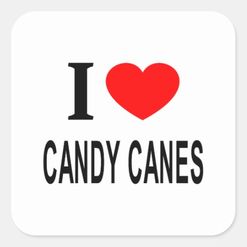 I ️ CANDY CANES I LOVE CANDY CANES I HEART CANDY  SQUARE STICKER