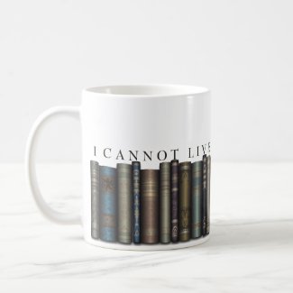 I Cannot Live Without Books Book Lover Mug