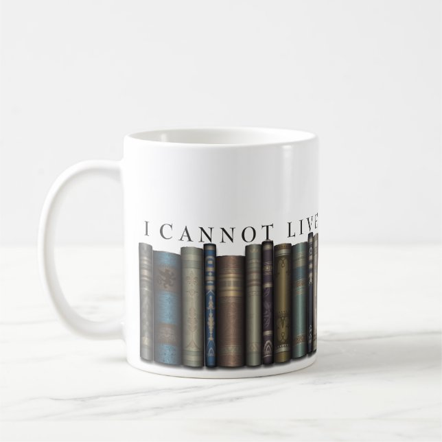 I Cannot Live Without Books Book Lover Mug (Left)