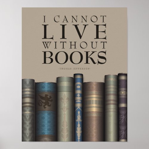 I Cannot Live Without Books Book Lover Poster