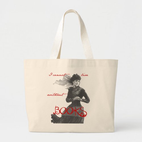 I Cannot Live Without Books Large Tote Bag