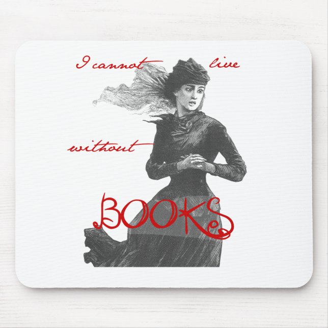 I Cannot Live Without Books Mouse Pad (Front)