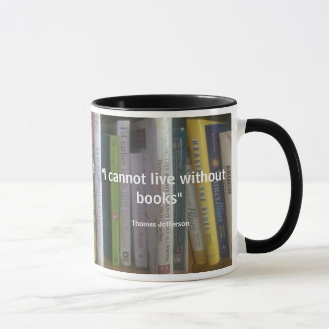 I Cannot Live Without Books Quote Mug (Right)