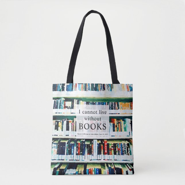 I cannot live without books, Quote Tote Bag (Front)