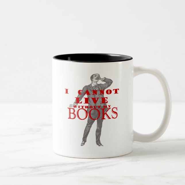 I cannot live without my books - male Two-Tone coffee mug (Right)