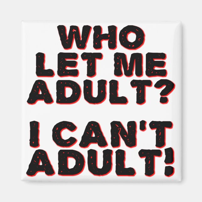 I Can't Adult Funny Fridge Magnet Refrigerator (Front)