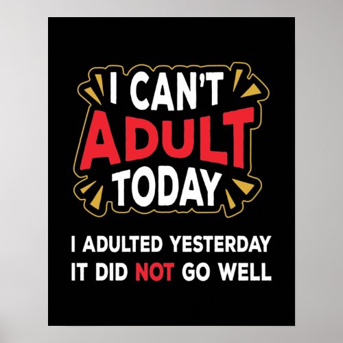 I Cant Adult Today _ Funny Introvert Poster