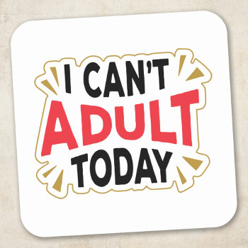 I Can't Adult Today | Funny Sticker by SpoofTshirts at Zazzle
