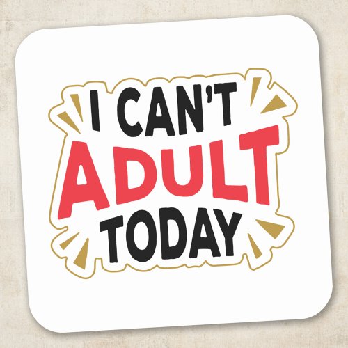 I Cant Adult Today  Funny Sticker