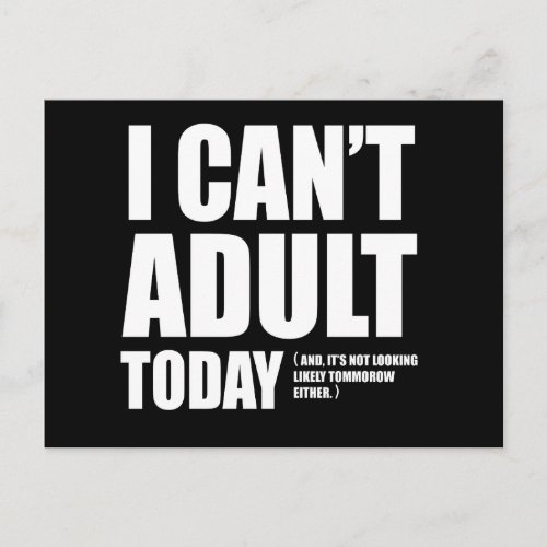 I Cant Adult Today Postcard