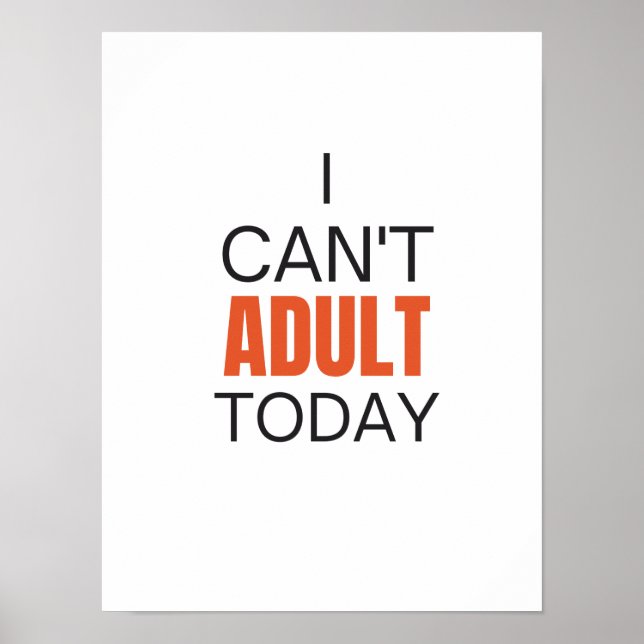 I can't adult today    poster (Front)