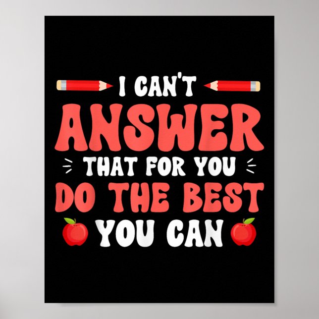 I Can't Answer That For You Do The You Can Quote  Poster (Front)