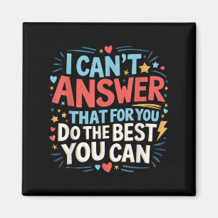 I Cant Answer That For You Staar Test Teacher Test Magnet