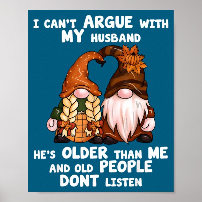 I Can't Argue With My Husband He's Older Than Me F Poster (Front)