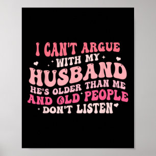 I Can't Argue With My Husband He's Older Than Me Poster