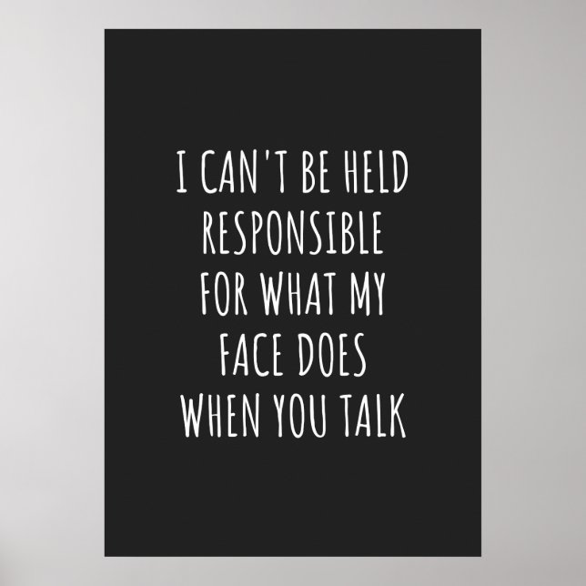 i can't be held responsible for what my face does poster (Front)