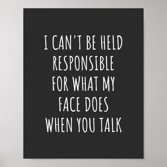 i can't be held responsible for what my face does poster (Front)