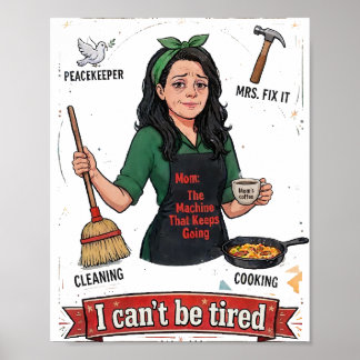 I Can't Be Tired – Mom That Keeps Going Poster