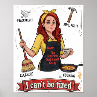 I Can't Be Tired – Mom That Keeps Going Poster