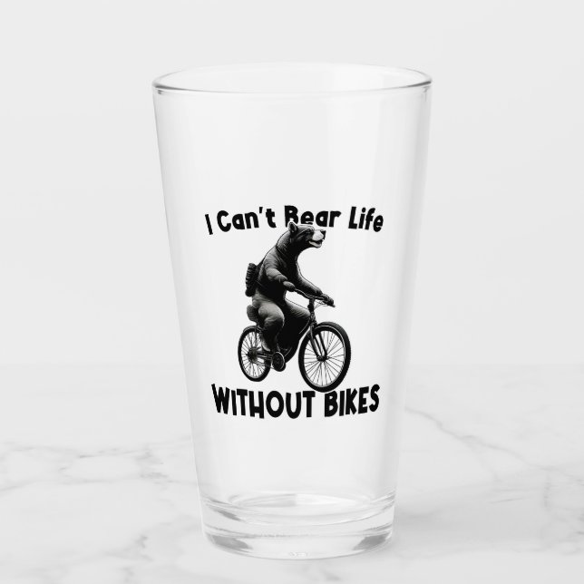 I Can't Bear Life Without Bikes Glass (Front)