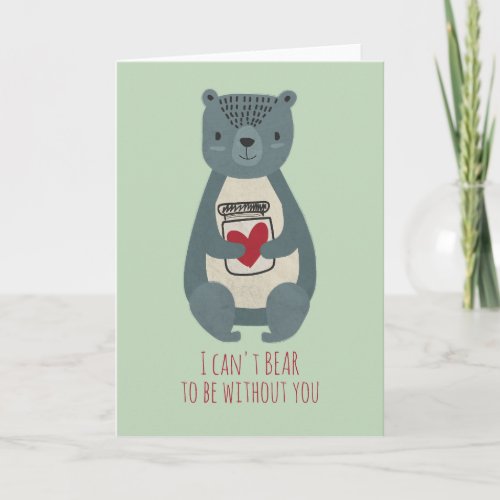 I Cant Bear to be Without You Note Card