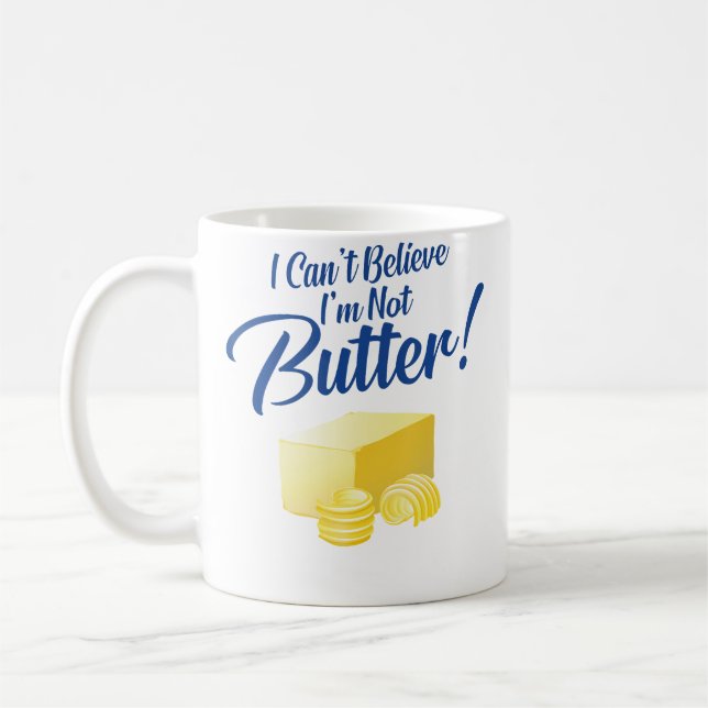 I Can'T Believe I'M Not Butter Coffee Mug (Left)