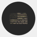 I Can&#39;t Believe I&#39;m The Same Age As Old People Fun Classic Round Sticker