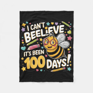 I Can't Believe Its Been 100 Days Funny Bee 100th  Fleece Blanket