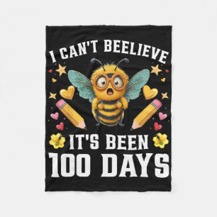 I Can't Believe It's Been 100 Days Of School Bee 1 Fleece Blanket