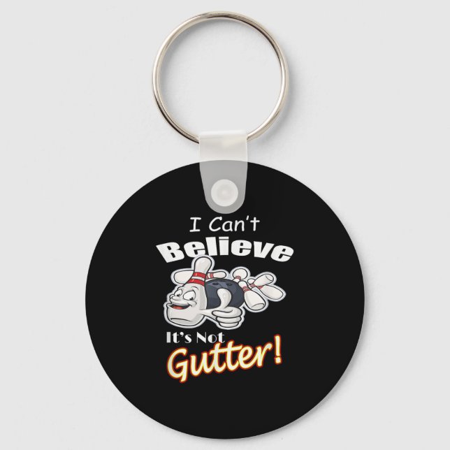 I Can't Believe It's Not Gutter Matching Bowling T Keychain (Front)