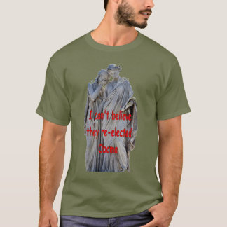 I CAN'T BELIEVE THEY RE-ELECTED OBAMA T-Shirt