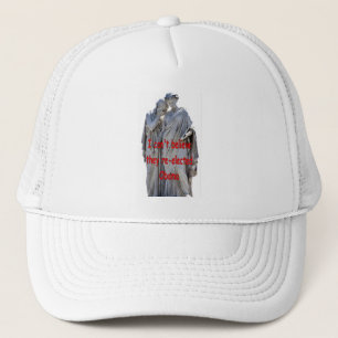 I CAN'T BELIEVE THEY RE-ELECTED OBAMA TRUCKER HAT