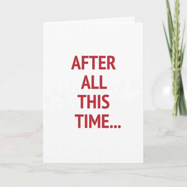 I Can't Believe We're Still Speaking Valentine Holiday Card (Front)