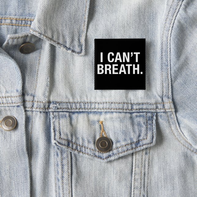 I Can't Breath Button (In Situ)