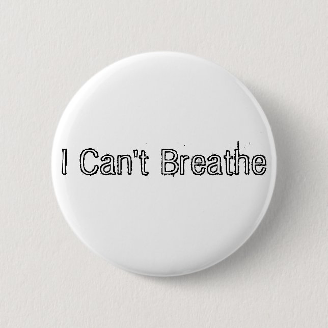 I Can't Breath Button (Front)