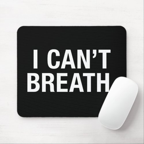 I Cant Breath Mouse Pad