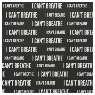 I Can't Breathe BLM Fabric