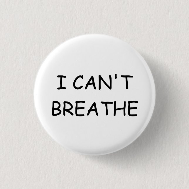 I can't breathe - Button - Small - White (Front)