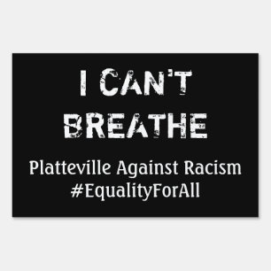 I Can't Breathe Equality for All Custom Town Sign