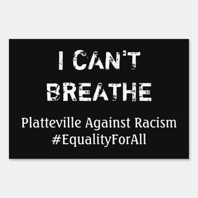 I Can't Breathe Equality for All Custom Town Sign (Front)